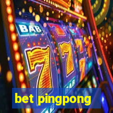 bet pingpong